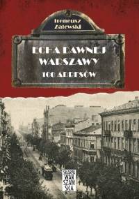 Echa dawnej Warszawy. 100 adresów - Ireneusz Zalewski