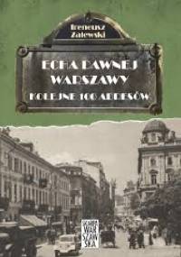 Echa dawnej Warszawy. Kolejne 100 adresów - Ireneusz Zalewski