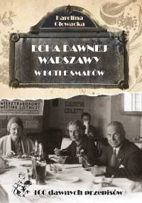 Echa dawnej Warszawy. W kotle smaków - Karolina Głowacka