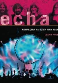 Echa. Kompletna historia Pink Floyd - Glenn Povey