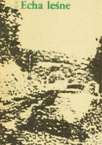 Echa leśne - Tadeusz Różewicz