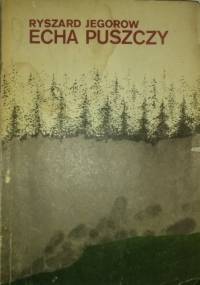 Echa Puszczy - Ryszard Jegorow