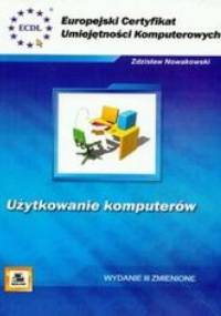 ECUK. Użytkowanie komputerów - Zdzisław Nowakowski