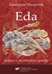Eda. Szkice o wyobraźni i poezji - Katarzyna Niesporek