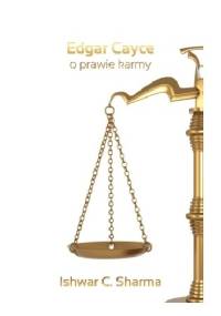 Edgar Cayce o prawie karmy - Ishwar C. Sharma