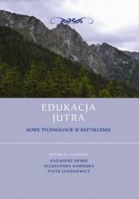 Edukacja Jutra. Nowe technologie w kształceniu