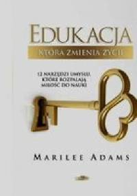 Edukacja, która zmienia życie - Marilee Adams