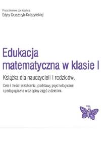 Edukacja matematyczna w klasie I - Edyta Gruszczyk-Kolczyńska