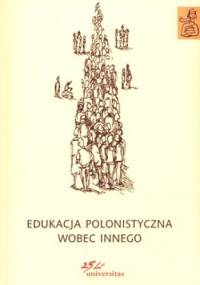 Edukacja polonistyczna wobec innego - Anna Janus-Sitarz