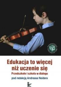 Edukacja to więcej niż uczenie się - Andreas Neider
