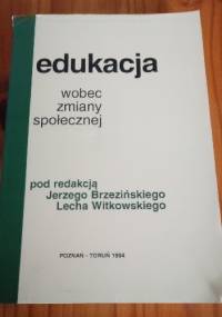Edukacja wobec zmiany społecznej - Jerzy Brzeziński, Lech Witkowski