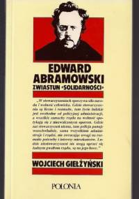 Edward Abramowski - Zwiastun "Solidarności" - Wojciech Giełżyński