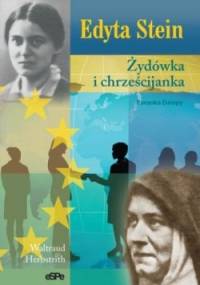 Edyta Stein. Żydówka i chrześcijanka - Waltraud Herbstrith