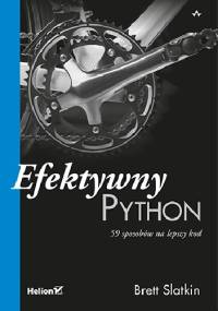 Efektywny Python. 59 sposobów na lepszy kod - Brett Slatkin