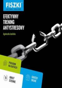 Efektywny trening antystresowy - Jasińska Agnieszka