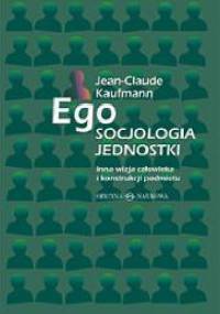 Ego. Socjologia jednostki - Jean-Claude Kaufmann