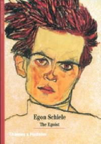 Egon Schiele. The Egoist - Jean-Louis Gaillemin