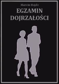 Egzamin dojrzałości - Marcin Hajdo