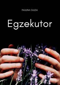 Egzekutor - Paulina Gajda