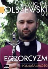 Egzorcyzm. Posługa Miłości - ks. Michał Olszewski SCJ