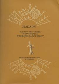 EIDOLON. Kultura archaiczna w zwierciadle wyobrażeń, słów i rzeczy