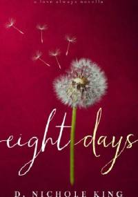 Eight Days - D. Nichole King