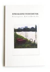 Eine Kleine Todesmusik - Grzegorz Kwiatkowski