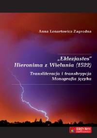 Eklezjastes Hieronima z Wielunia (1522) - Anna Lenartowicz-Zagrodna