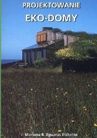 Eko-Domy. Projektowanie - Mariana Eguaras Etchetto