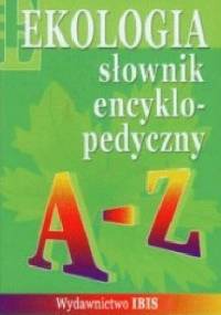 Ekologia słownik encyklopedyczny - Grażyna Łabno