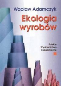 Ekologia wyrobów - Wacław Adamczyk