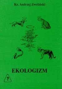 EKOLOGIZM - kult zielonej Gai - Andrzej Zwoliński