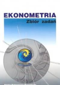 Ekonometria. Zbiór zadań - Aleksandra Welfe