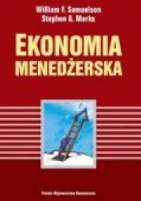 Ekonomia menedżerska - William F. Samuelson, Stephen G. Marks