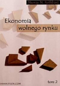 Ekonomia wolnego rynku t.1 - Murray Newton Rothbard