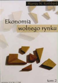 Ekonomia wolnego rynku Tom 2 - Murray Newton Rothbard