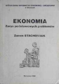 Ekonomia. Zarys podstawowych problemów - Zenon Stachowiak