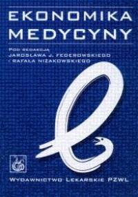 Ekonomika medycyny - Jarosław J. Fedorowski, Rafał Niżankowski