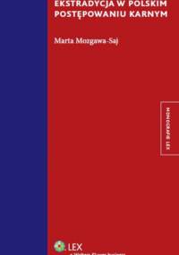 Ekstradycja w polskim postępowaniu karnym - Marta Mozgawa-Saj