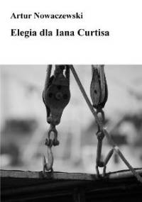 Elegia dla Iana Curtisa - Artur Nowaczewski