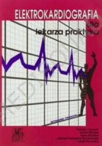 Elektrokardiografia dla lekarza praktyka