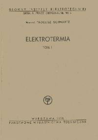 Elektrotermia t. I - Tadeusz Schwartz