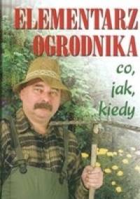 Elementarz ogrodnika co, jak, kiedy - Harry Pötschke