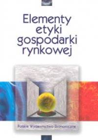 Elementy etyki gospodarki rynkowej - Barbara Pogonowska