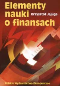 Elementy nauki o finansach - Krzysztof Jajuga
