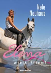 Elena. Wielki truimf - Nele Neuhaus