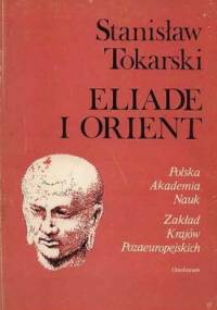 Eliade i Orient - Stanisław Tokarski