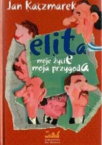 Elita moje życie moja przygoda - Jan Kaczmarek