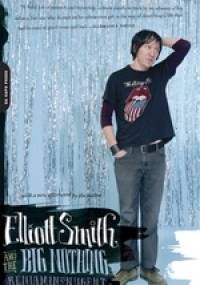 Elliott Smith and the Big Nothing - Benjamin Nugent