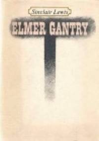Elmer Gantry - Sinclair Lewis